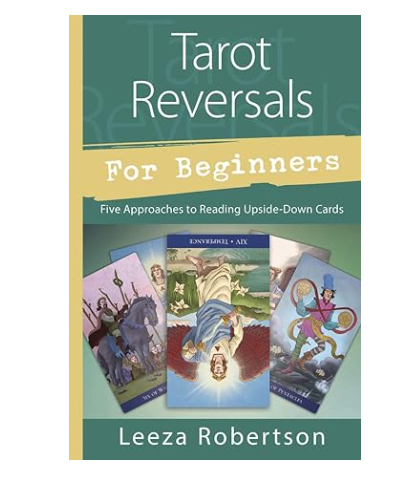 Tarot Reversals For Beginners By Leeza Robertson
