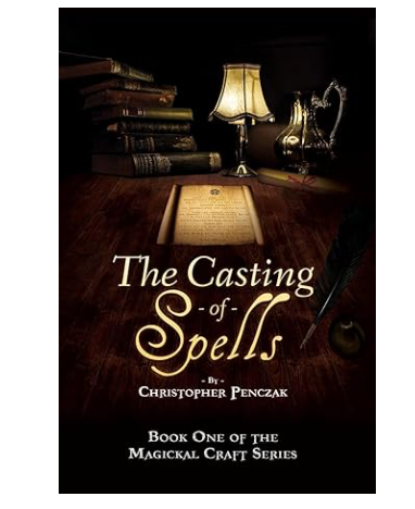 The Casting of Spells  Book by Christopher Penczak