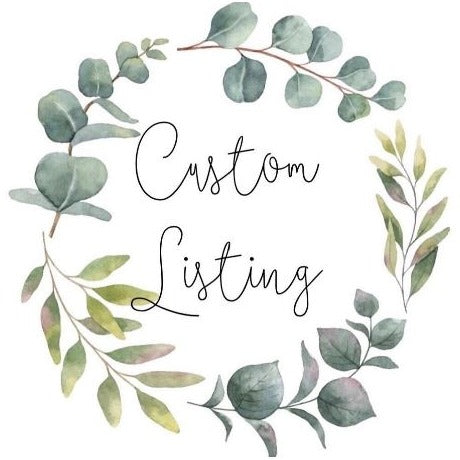 A Custom Listing for…